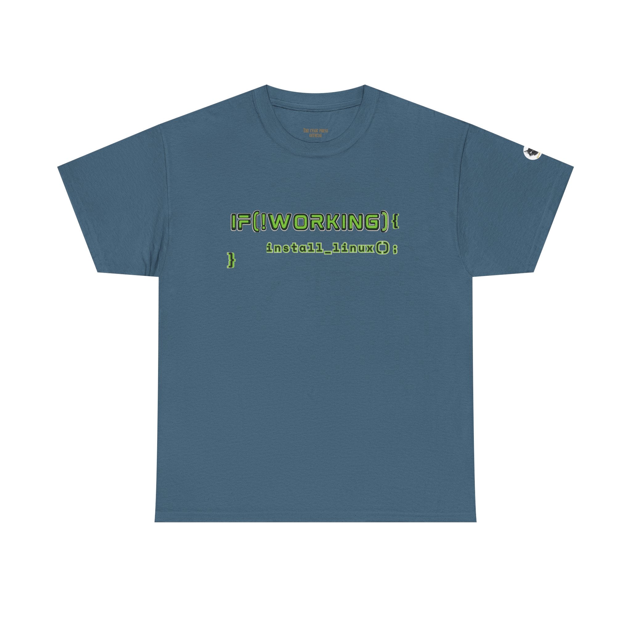 If (!Working) { Install Linux(); } Funny Programmer T-Shirt | Linux Developer Geek Tee | Coding Humor Shirt | Unisex Heavy Cotton Tee