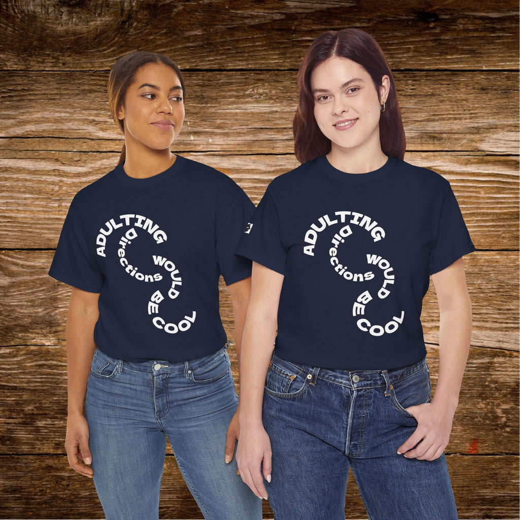 Adulting Doesn't Come With Directions T-Shirt