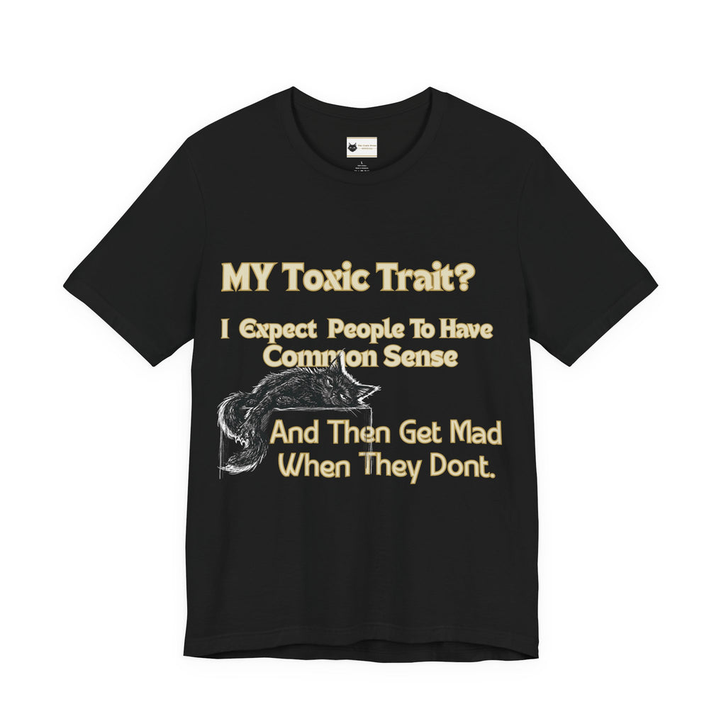 My Toxic Trait Sarcastic Cat T-Shirt | Funny Common Sense Gift
