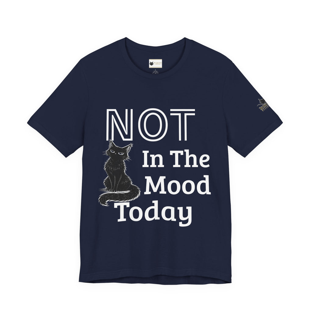 Not in the Mood Today | Sarcastic Cat T | Funny Anti-Social Tee | The Cynic Press Official