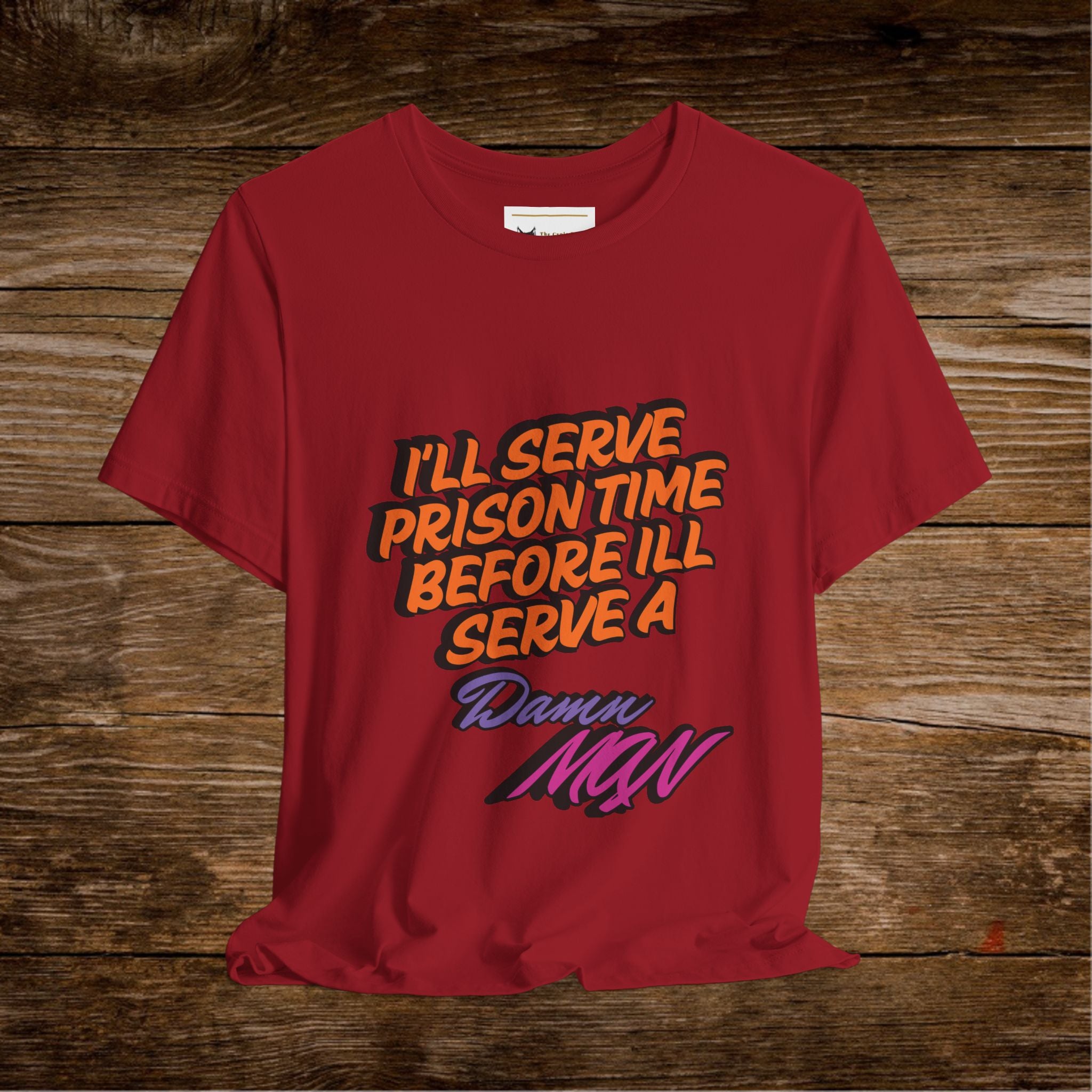 Je purgerai ma peine de prison avant de porter un t-shirt Danny MNW | T-shirt graphique à message