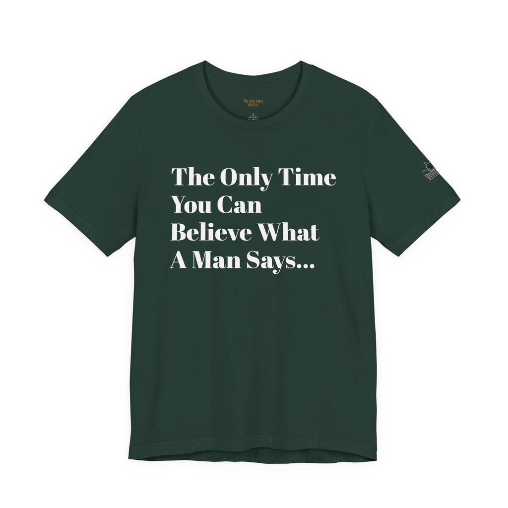 Only Believe Them When They Tell You You're Beautiful T-Shirt — Funny Quote Statement Tee- Positivity