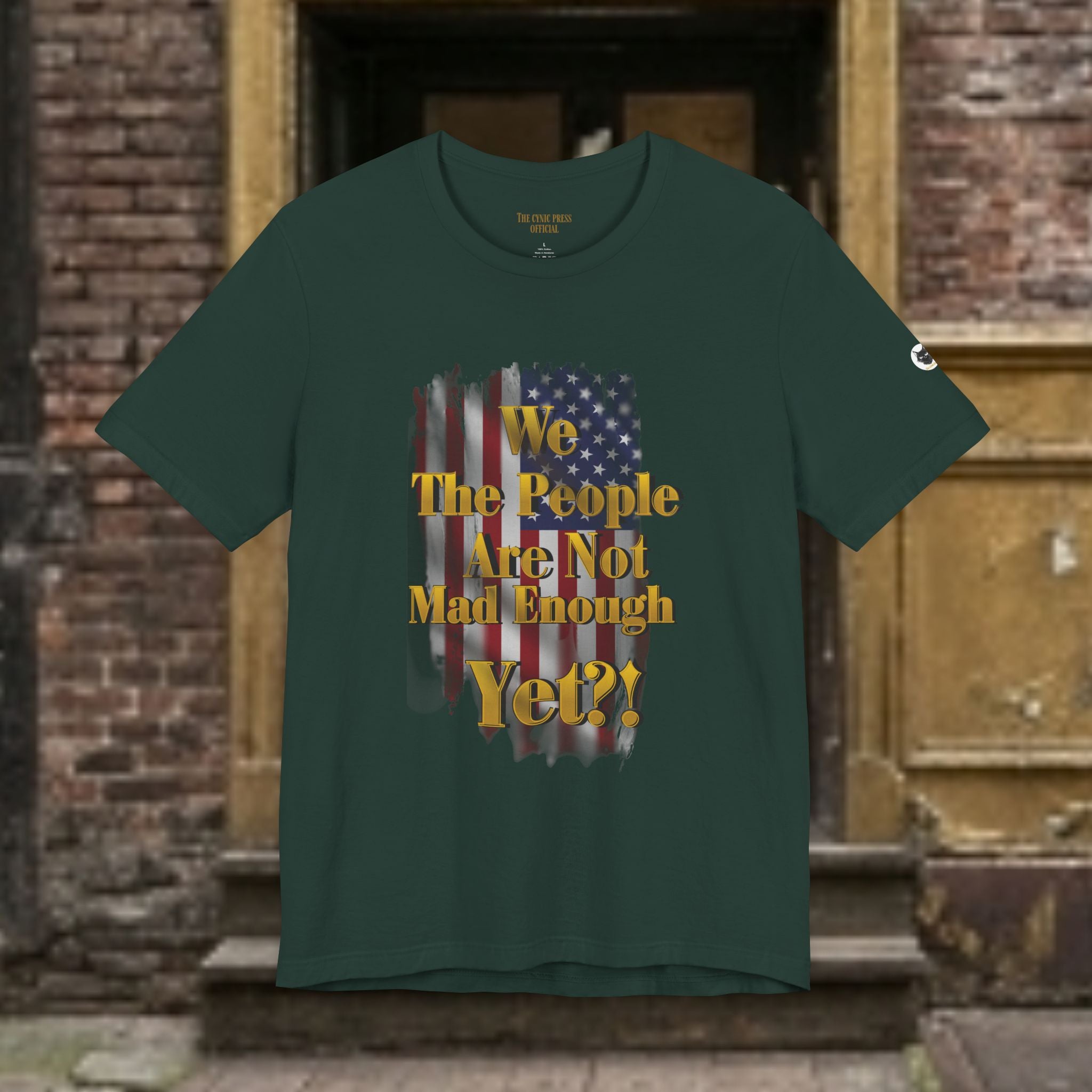 We The People Are Not Mad Enough Yet T-Shirt - Patriotic Distressed Flag Tee - Funny Political Slogan Bella Canvas Shirt