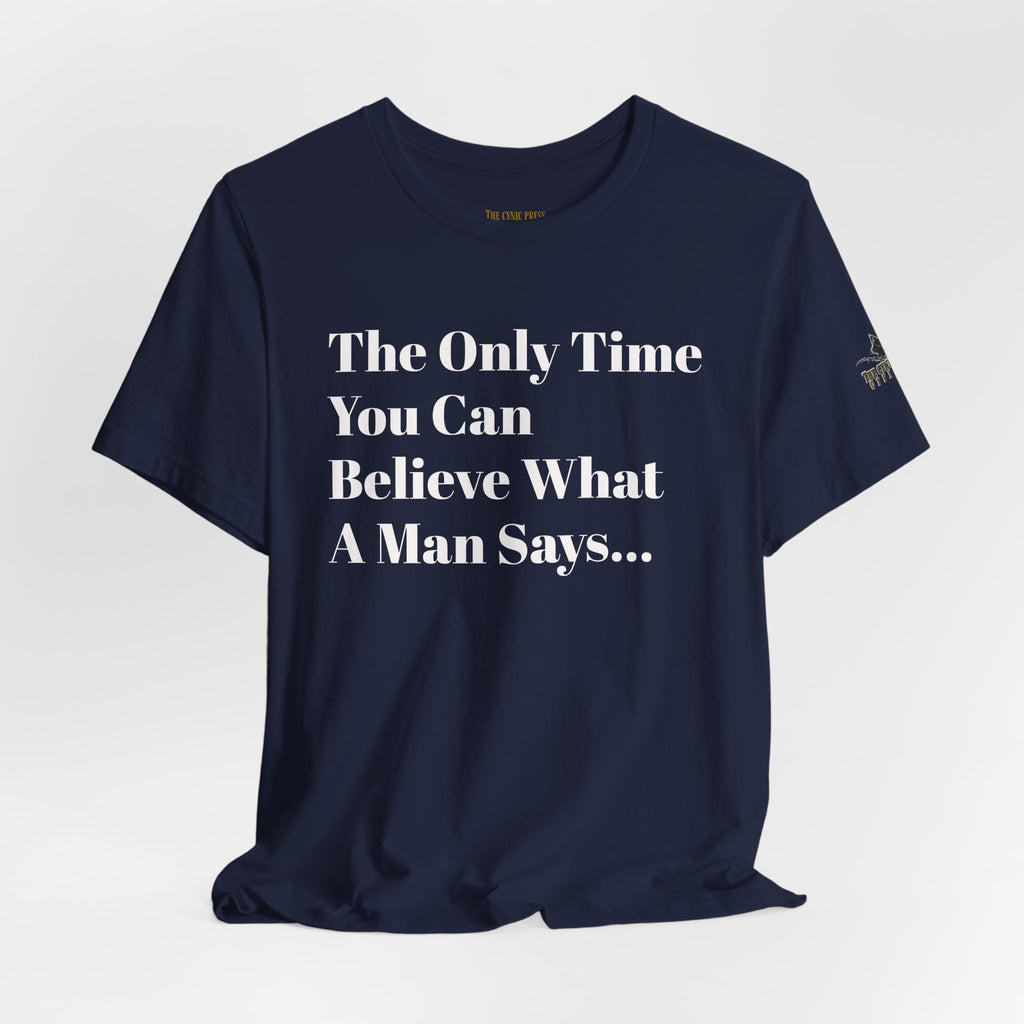 Only Believe Them When They Tell You You're Beautiful T-Shirt — Funny Quote Statement Tee- Positivity