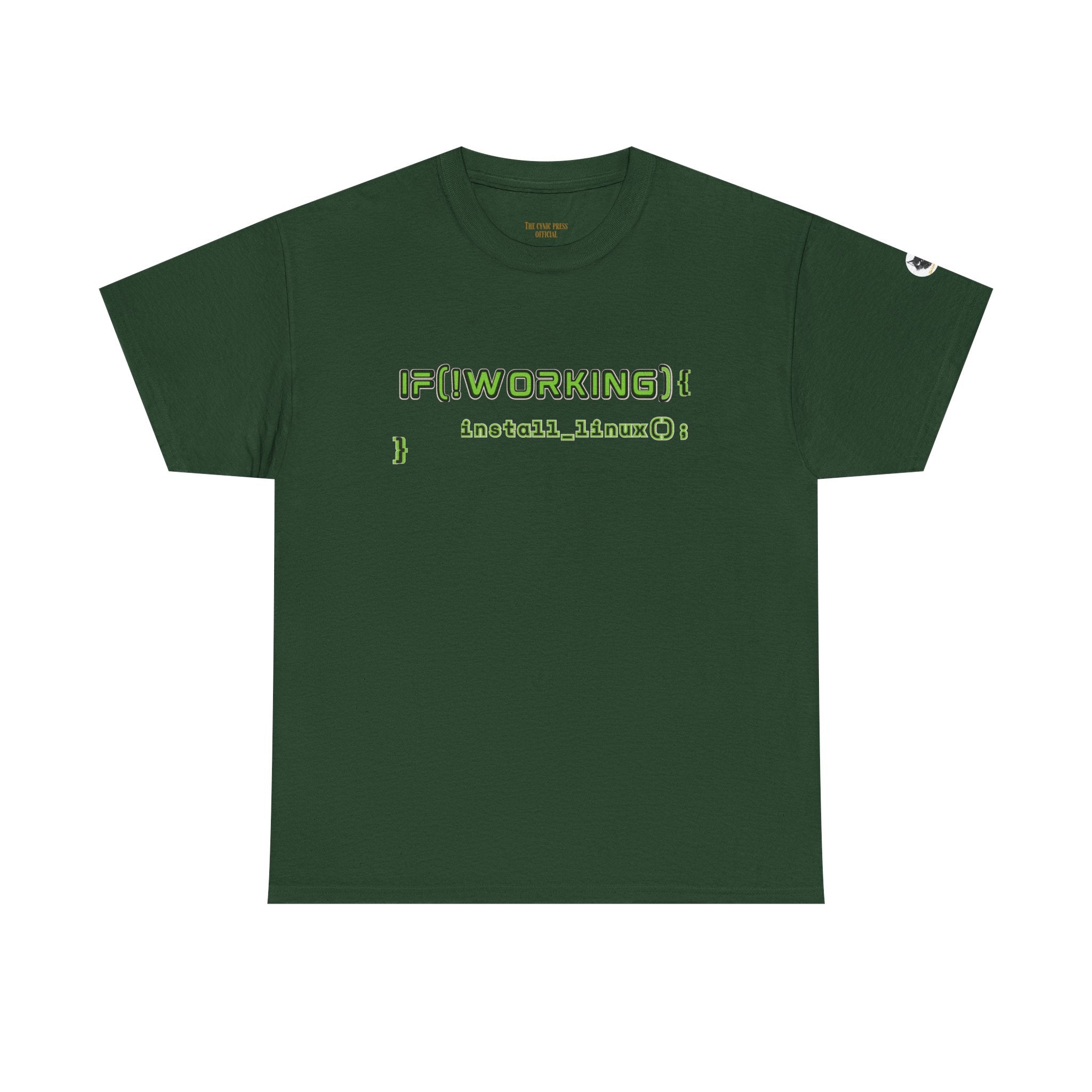 If (!Working) { Install Linux(); } Funny Programmer T-Shirt | Linux Developer Geek Tee | Coding Humor Shirt | Unisex Heavy Cotton Tee