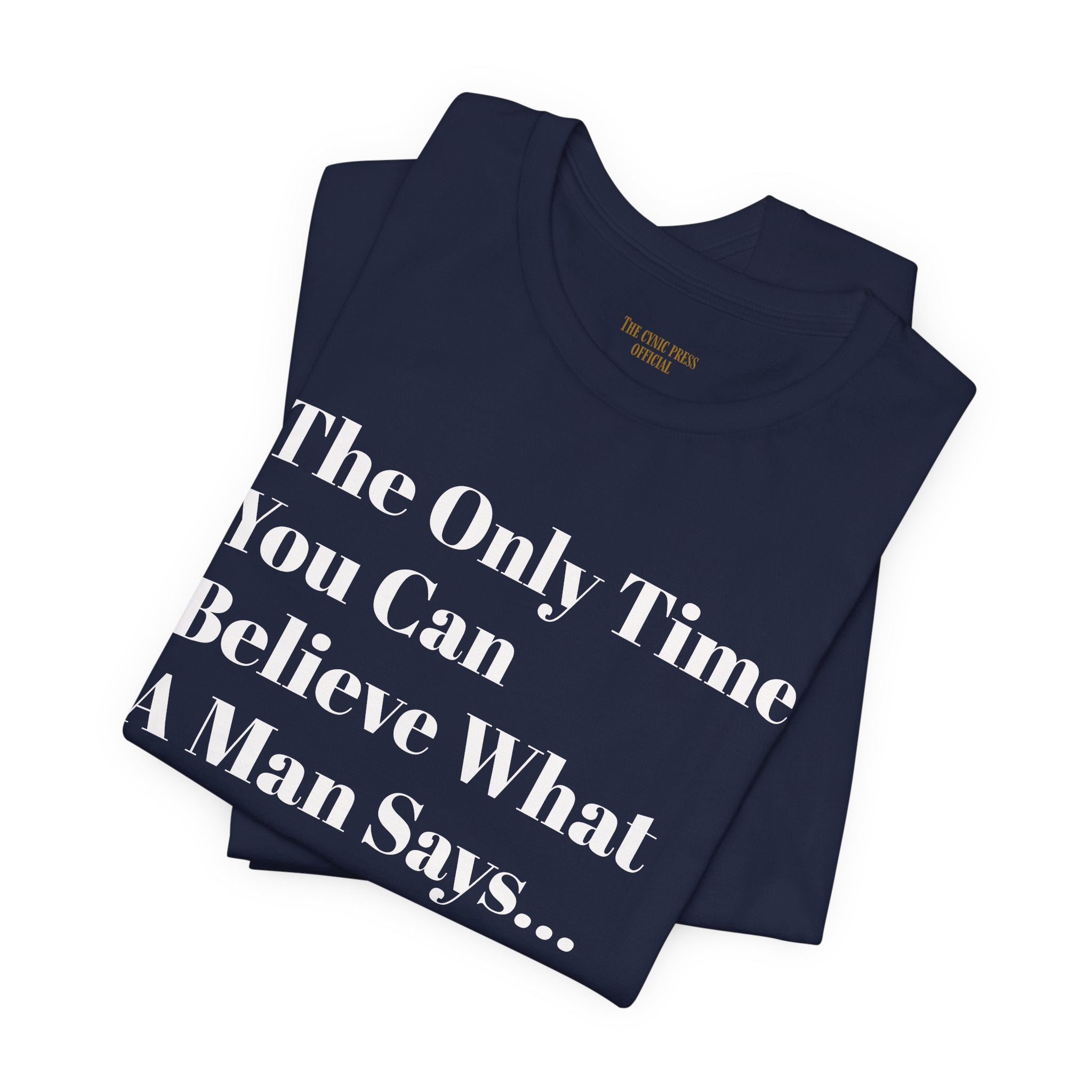 Only Believe Them When They Tell You You're Beautiful T-Shirt — Funny Quote Statement Tee- Positivity
