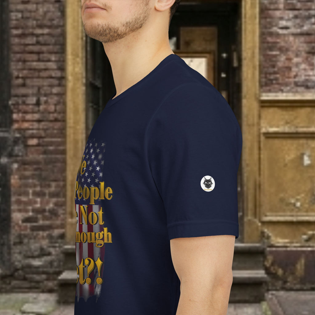 We The People Are Not Mad Enough Yet T-Shirt - Patriotic Distressed Flag Tee - Funny Political Slogan Bella Canvas Shirt
