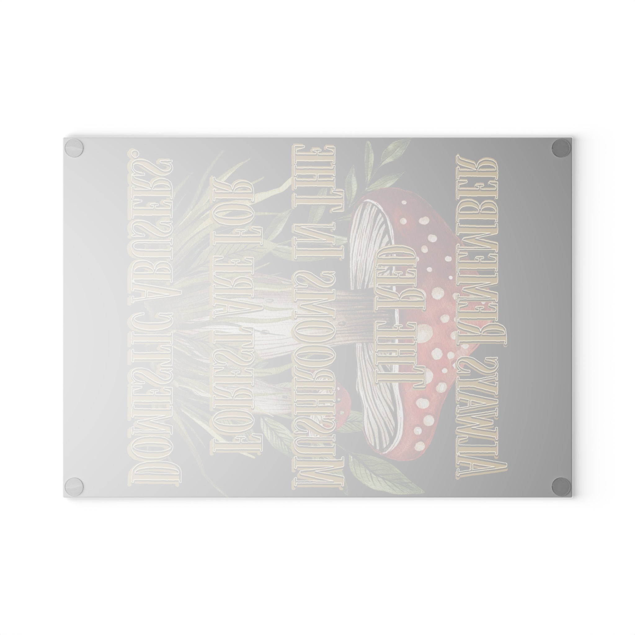 Glass Cutting Board | Mushroom Kitchen Decor | Gothic Cottagecore Gift | Toadstool Illustration | Kitchen Quotes