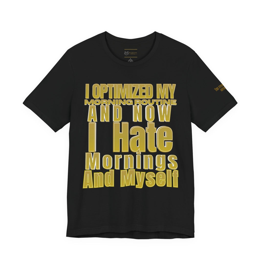 Unisex Jersey Software Engineer T-Shirt | I Optimized My Morning Routine Funny Coding Graphic Tee |Unisex Jersey Short Sleeve Tee