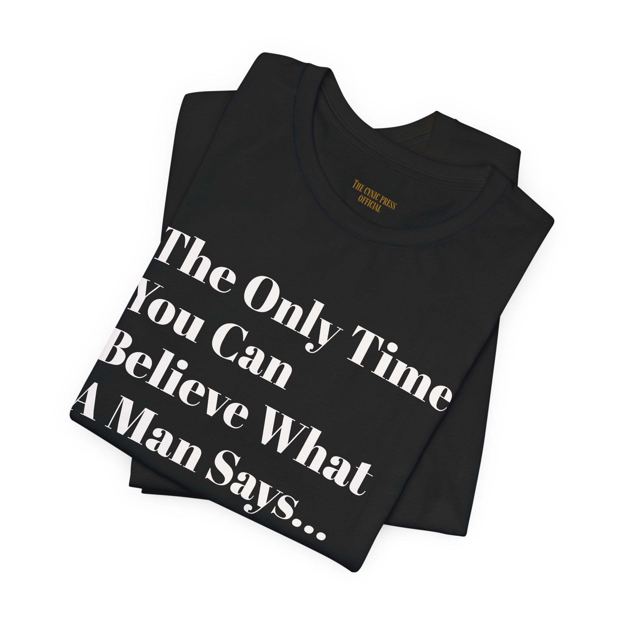 Only Believe Them When They Tell You You're Beautiful T-Shirt — Funny Quote Statement Tee- Positivity