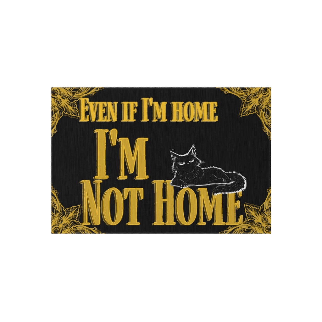 Outdoor Rug — "Even If I'm Home I'm Not Home" Cat Doormat
