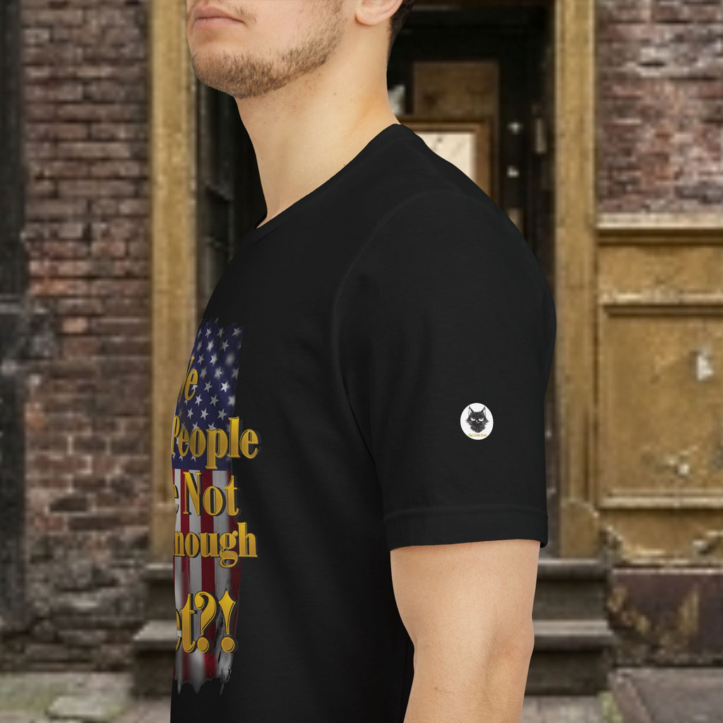 We The People Are Not Mad Enough Yet T-Shirt - Patriotic Distressed Flag Tee - Funny Political Slogan Bella Canvas Shirt