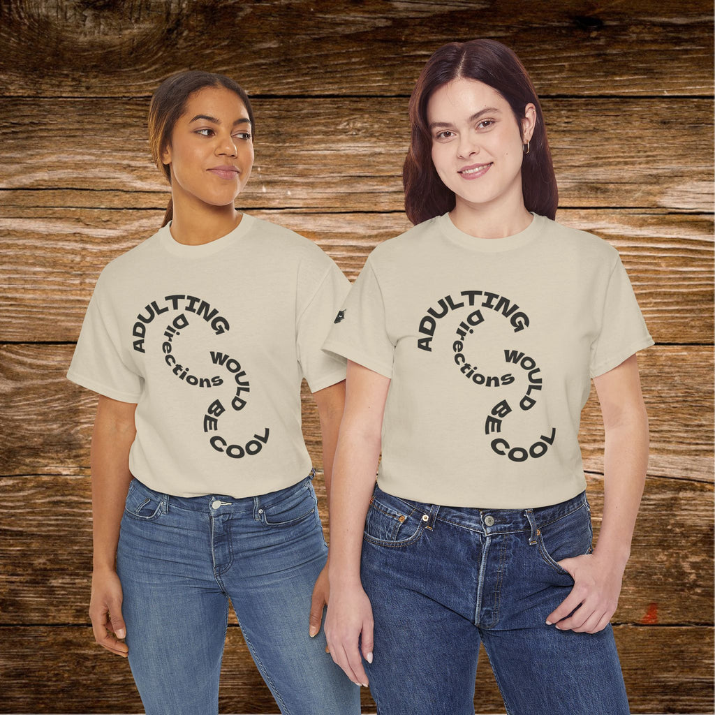 Adulting Doesn't Come With Directions T-Shirt