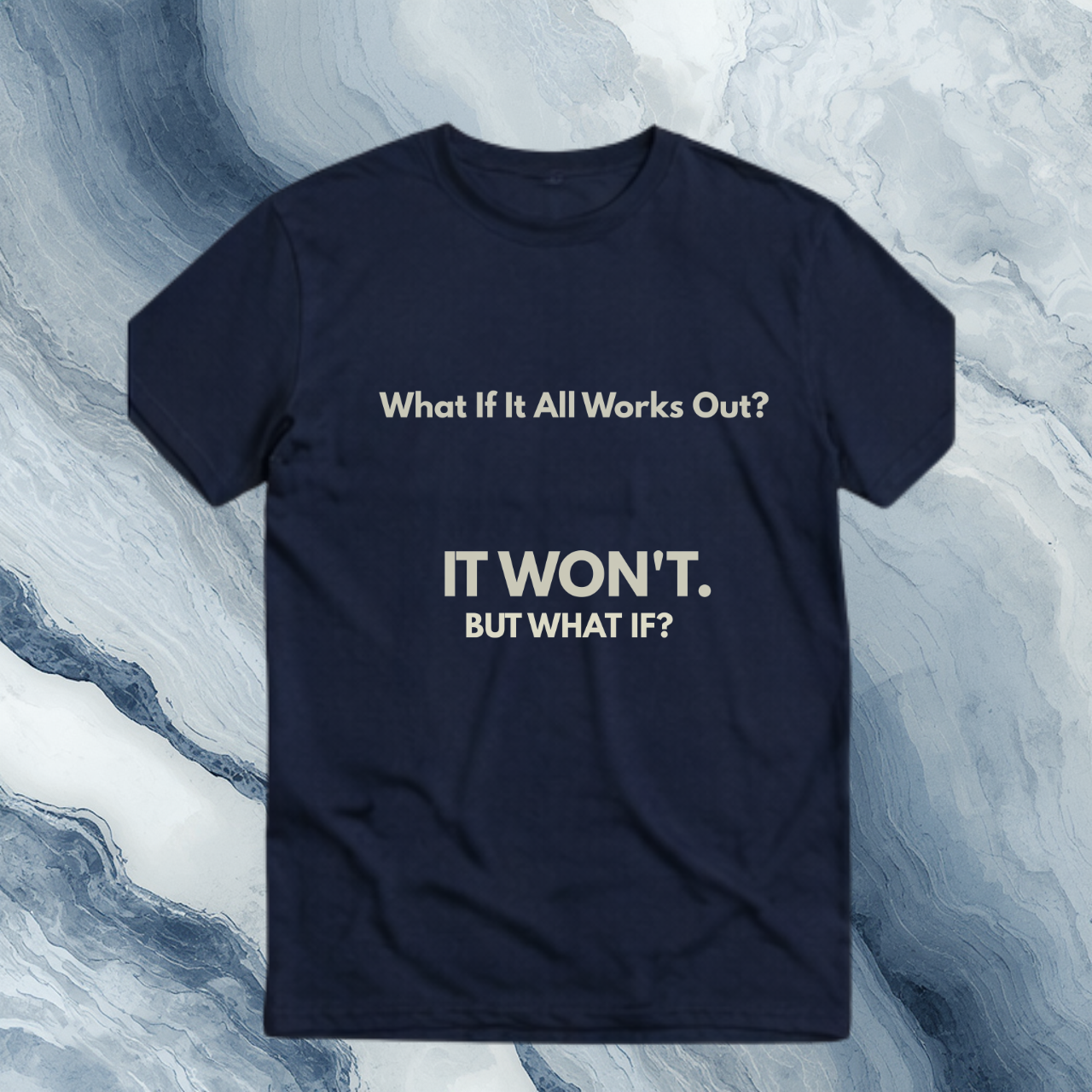 What If It All Works Out Quote T-Shirt | Funny Cynical Saying | The Cynic Press Official
