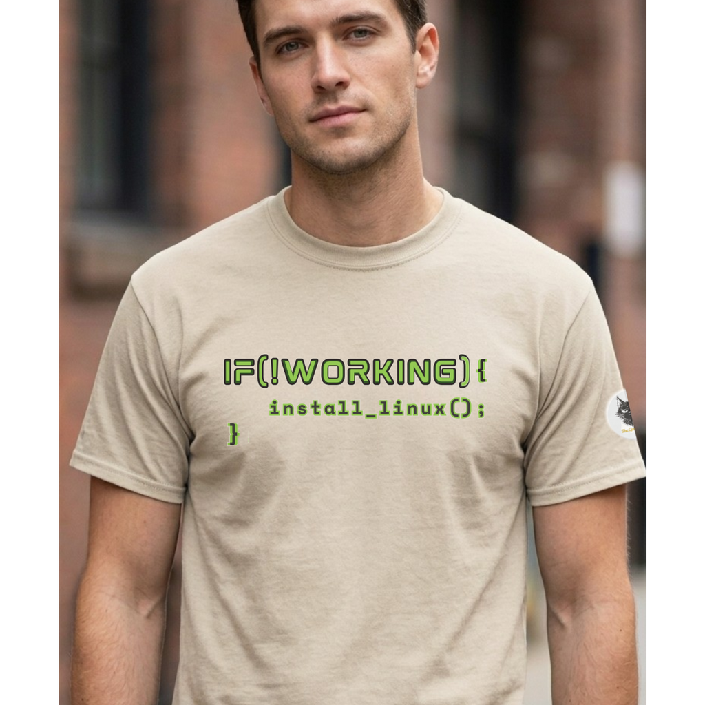 If (!Working) { Install Linux(); } Funny Programmer T-Shirt | Linux Developer Geek Tee | Coding Humor Shirt | Unisex Heavy Cotton Tee