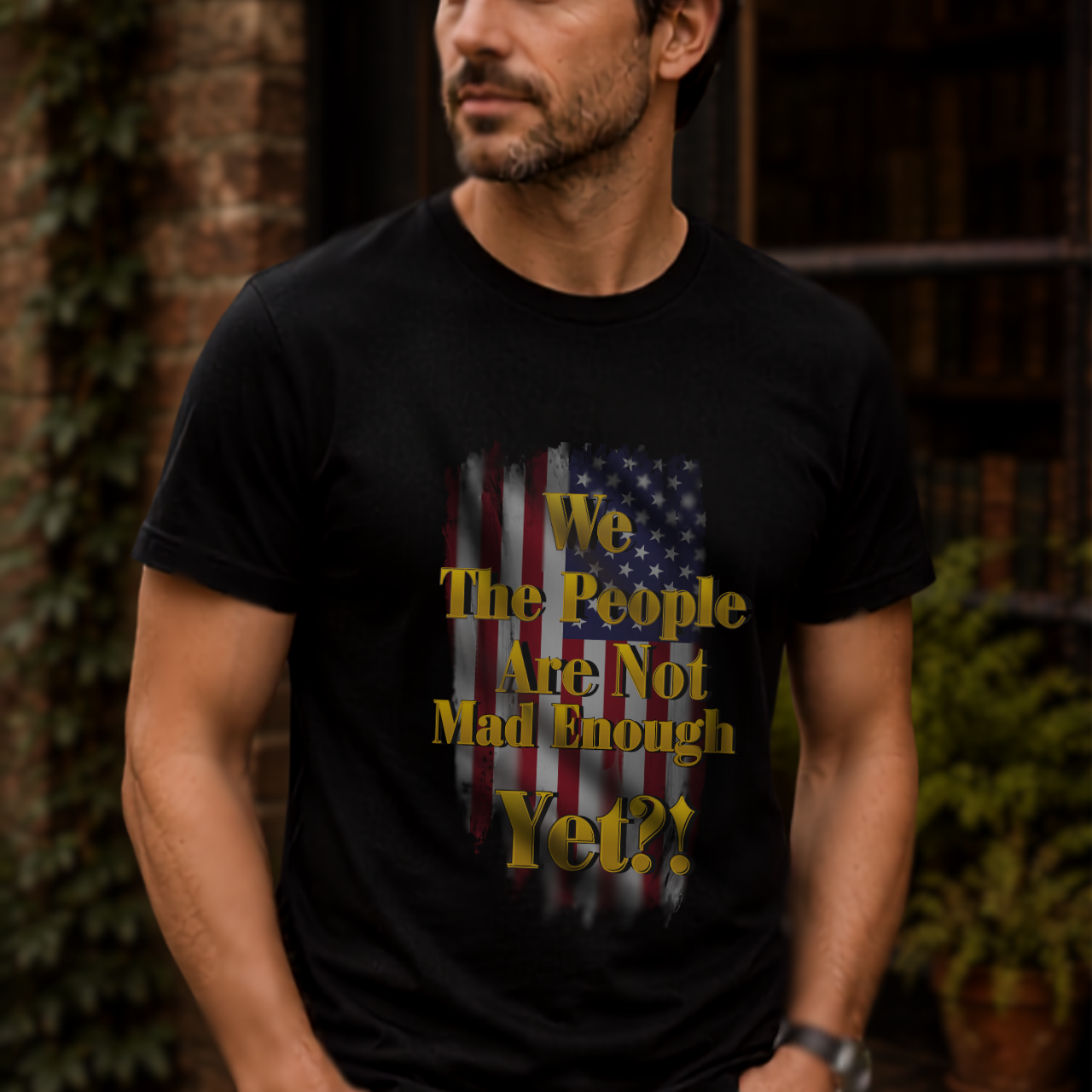 Patriotic Distressed Flag Tee - We The People Are Not Mad Enough Yet T-Shirt - Funny Political Slogan Bella Canvas Shirt