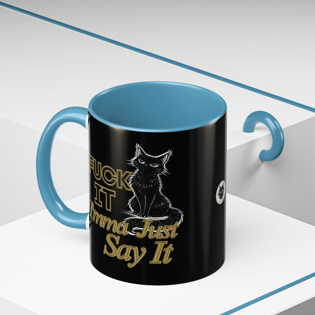 Funny Sarcastic Cat Accent Coffee Mug - Fuck It Imma Just Say It Black Cat Cup - 11oz 15oz Colored Handle Sassy Gift