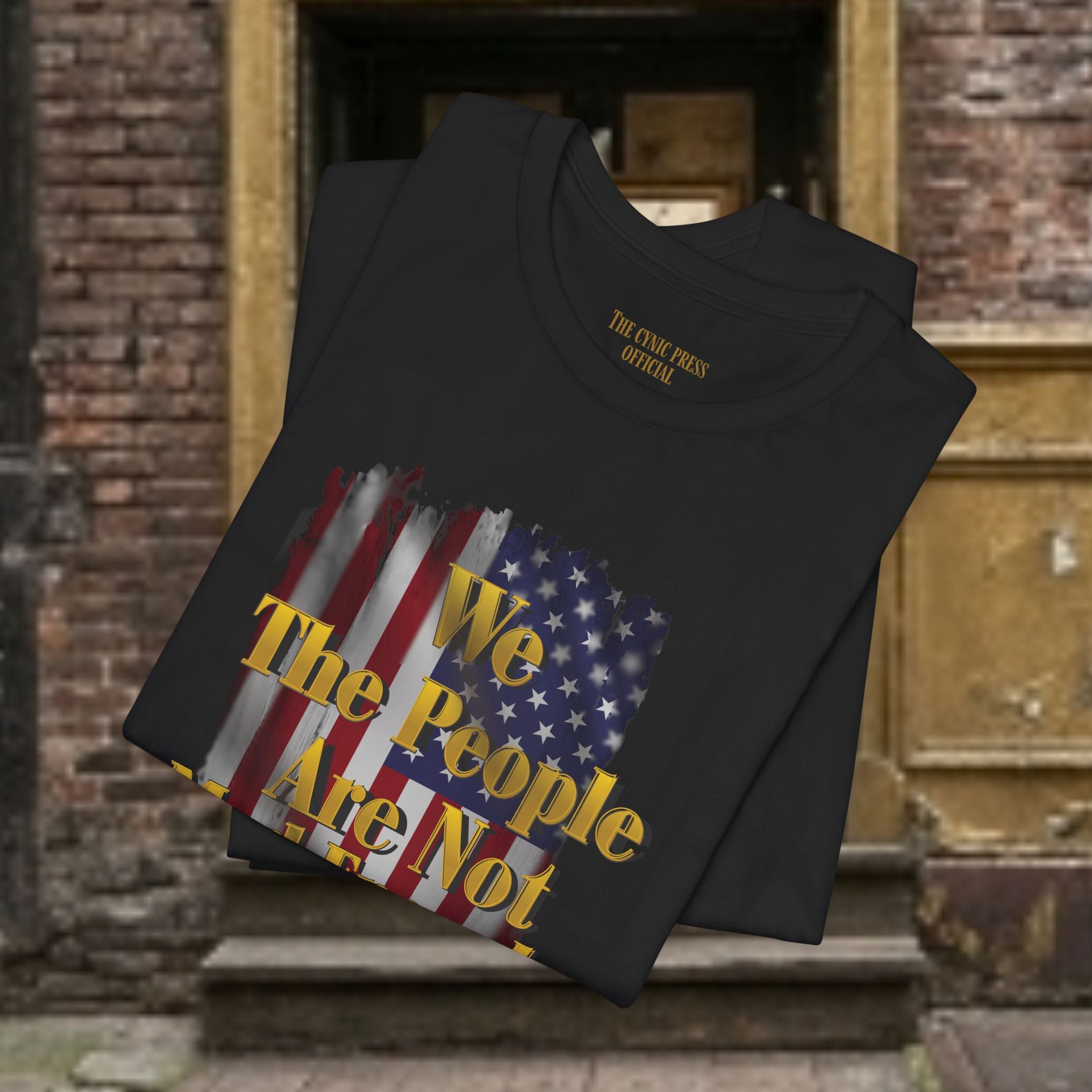 We The People Are Not Mad Enough Yet T-Shirt - Patriotic Distressed Flag Tee - Funny Political Slogan Bella Canvas Shirt