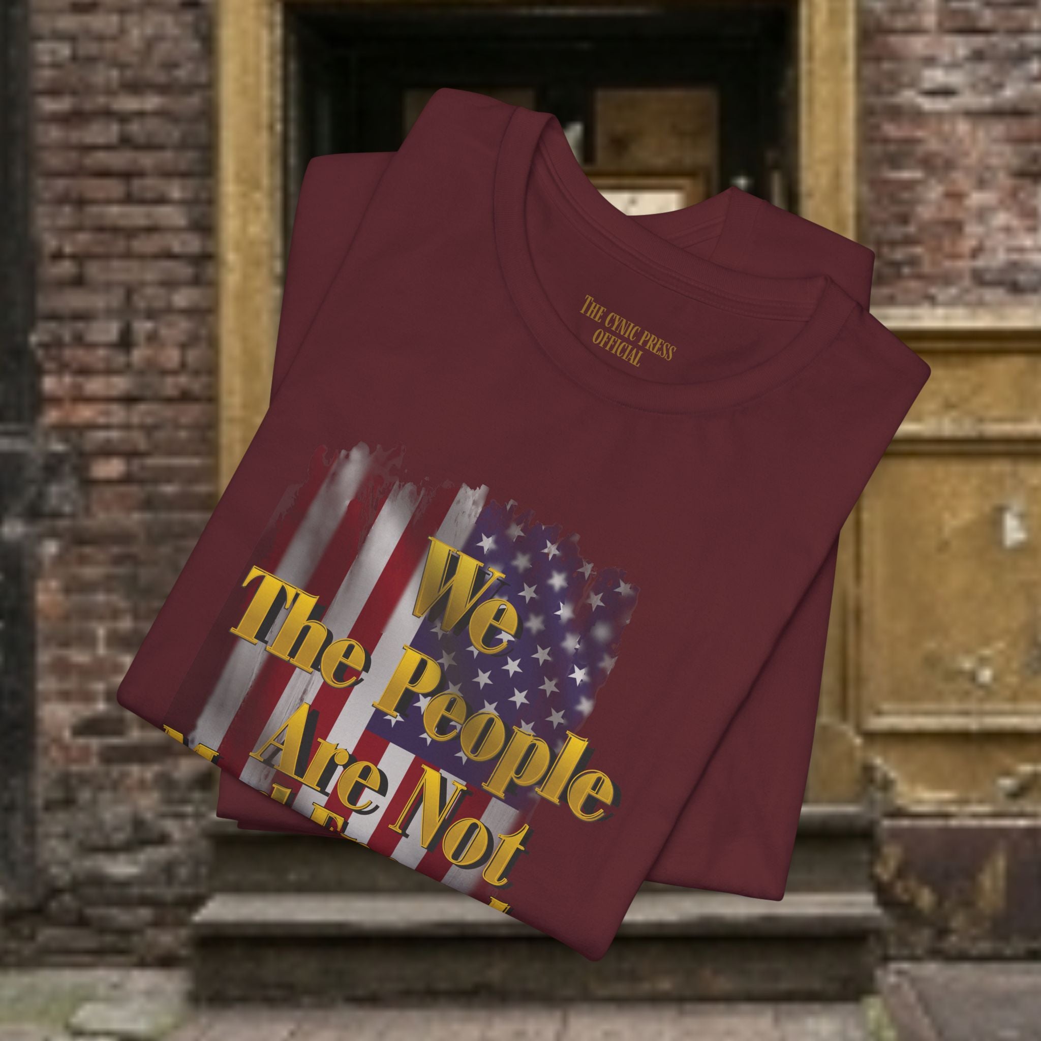 We The People Are Not Mad Enough Yet T-Shirt - Patriotic Distressed Flag Tee - Funny Political Slogan Bella Canvas Shirt