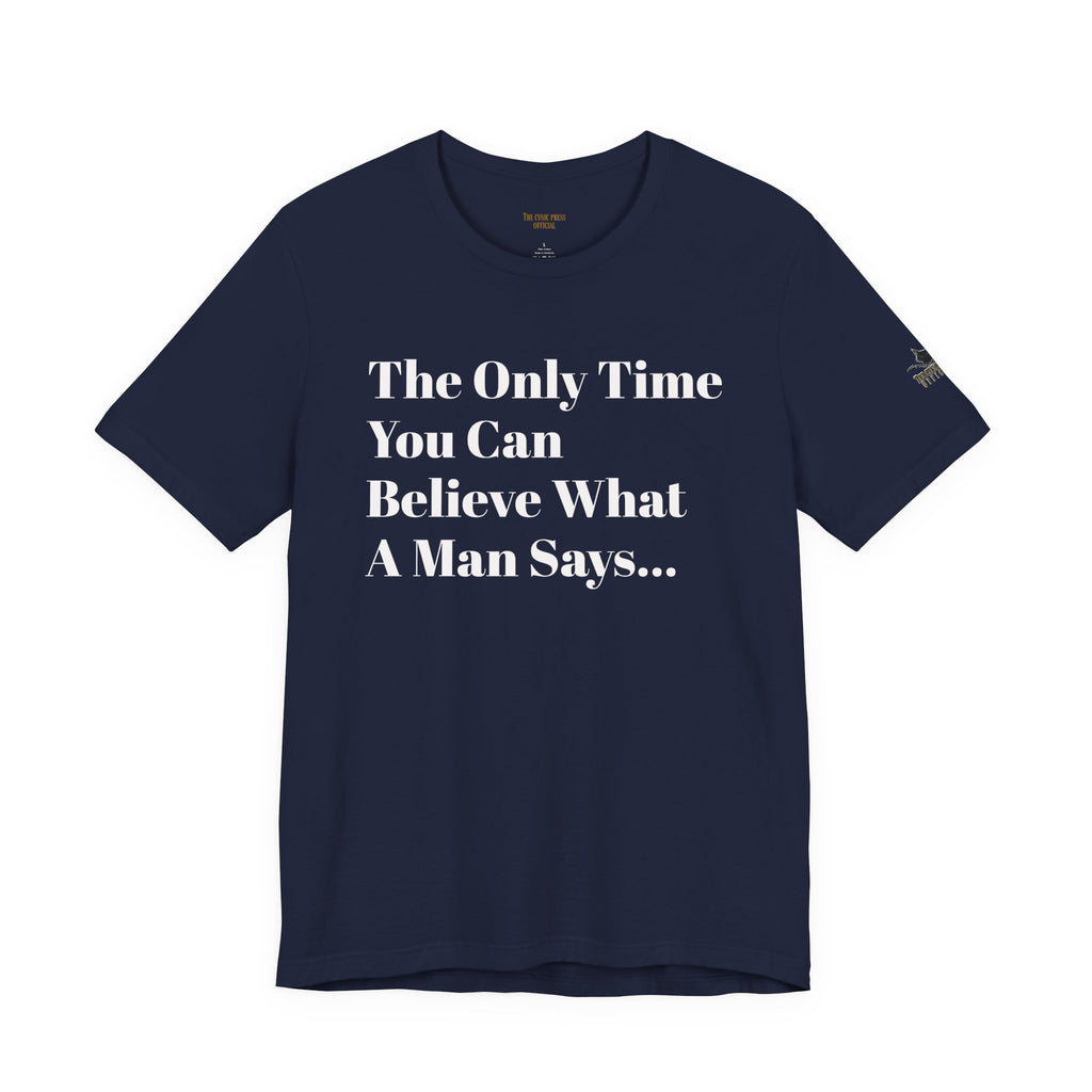 Only Believe Them When They Tell You You're Beautiful T-Shirt — Funny Quote Statement Tee- Positivity