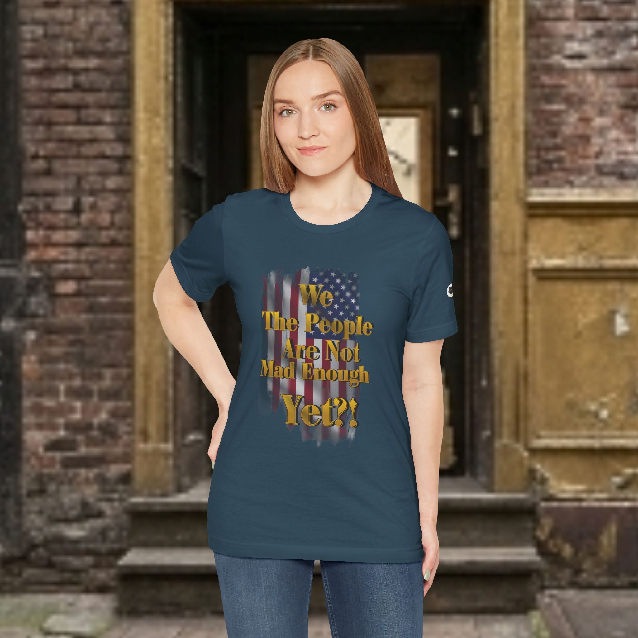 We The People Are Not Mad Enough Yet T-Shirt - Patriotic Distressed Flag Tee - Funny Political Slogan Bella Canvas Shirt
