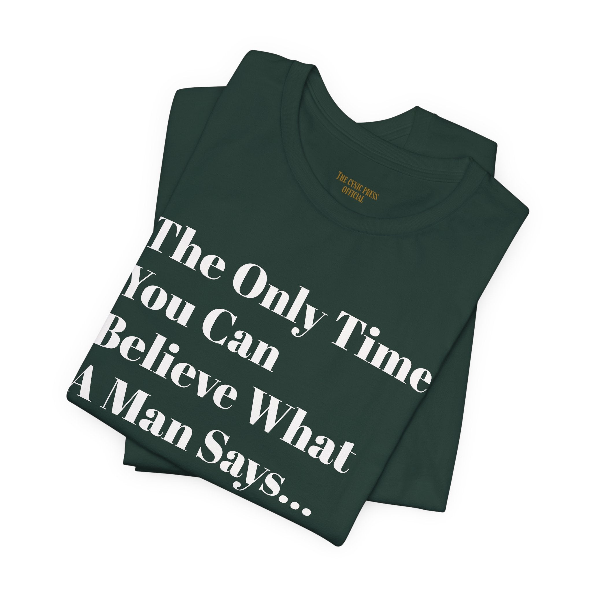 Only Believe Them When They Tell You You're Beautiful T-Shirt — Funny Quote Statement Tee- Positivity
