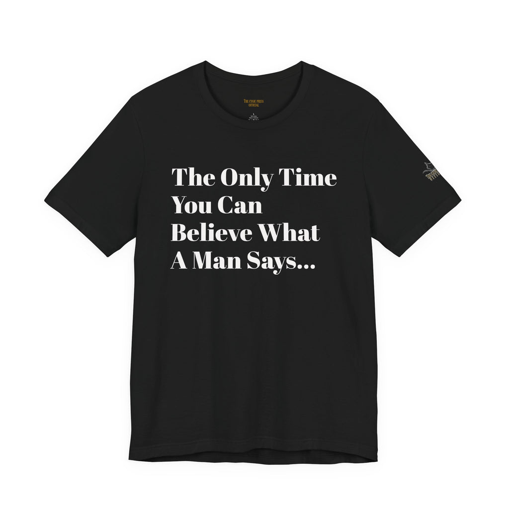 Only Believe Them When They Tell You You're Beautiful T-Shirt — Funny Quote Statement Tee- Positivity