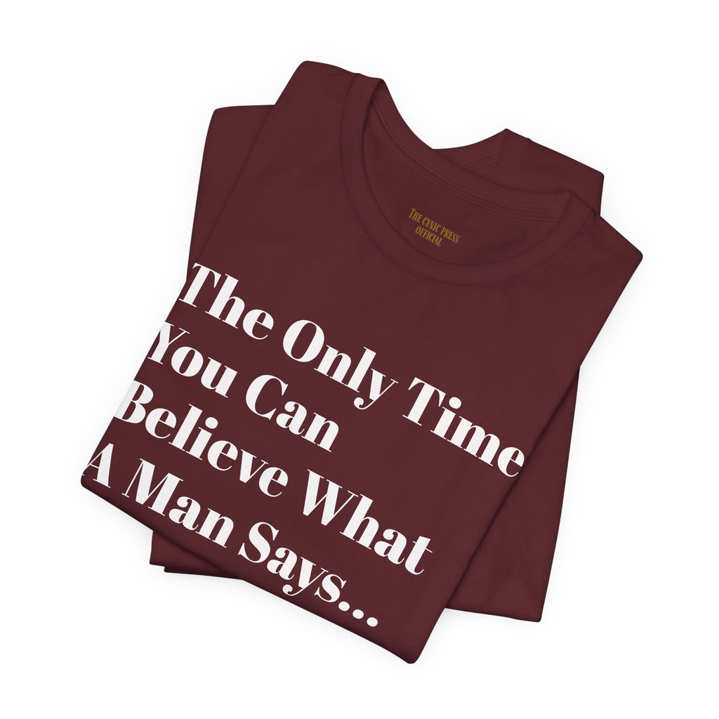 Only Believe Them When They Tell You You're Beautiful T-Shirt — Funny Quote Statement Tee- Positivity