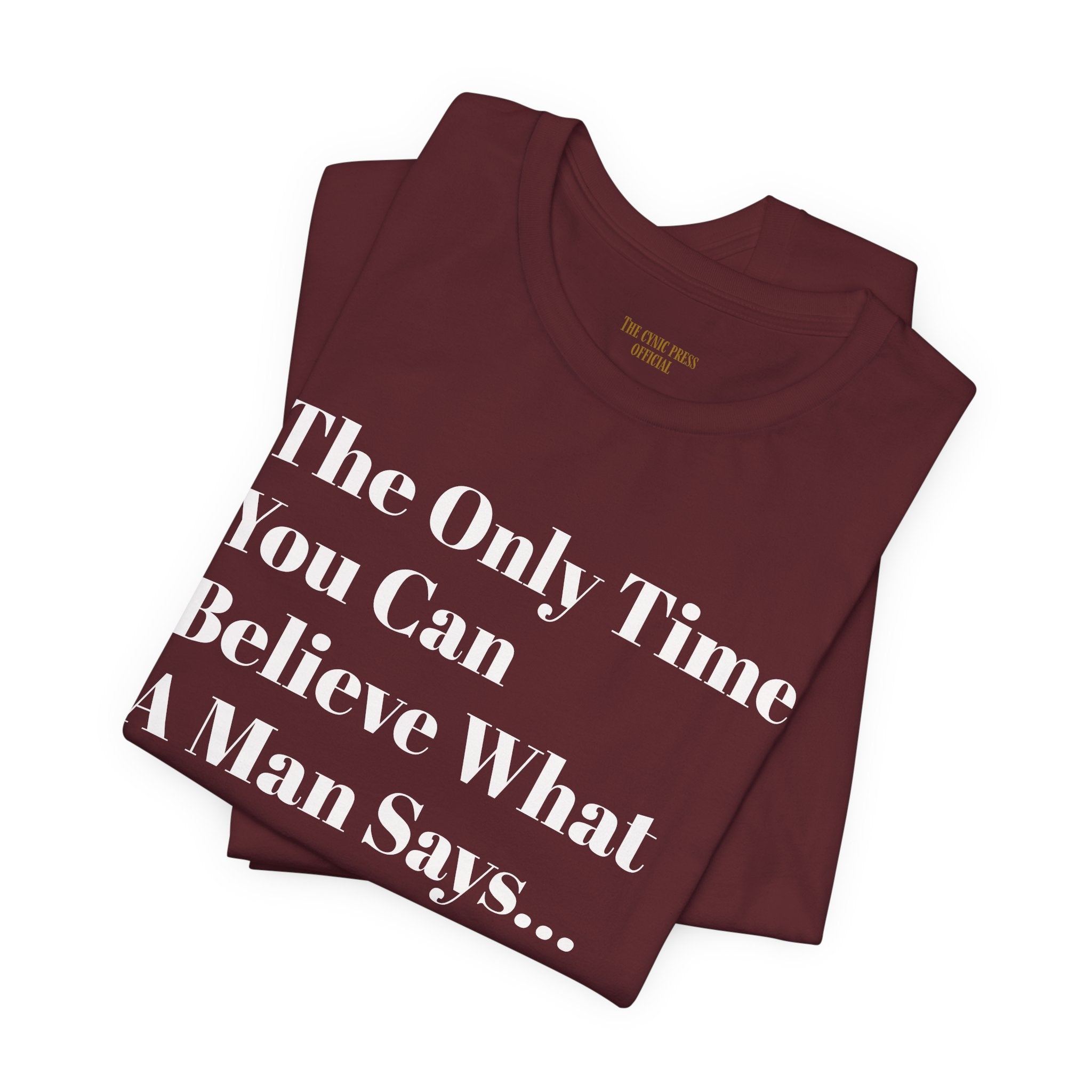 Only Believe Them When They Tell You You're Beautiful T-Shirt — Funny Quote Statement Tee- Positivity