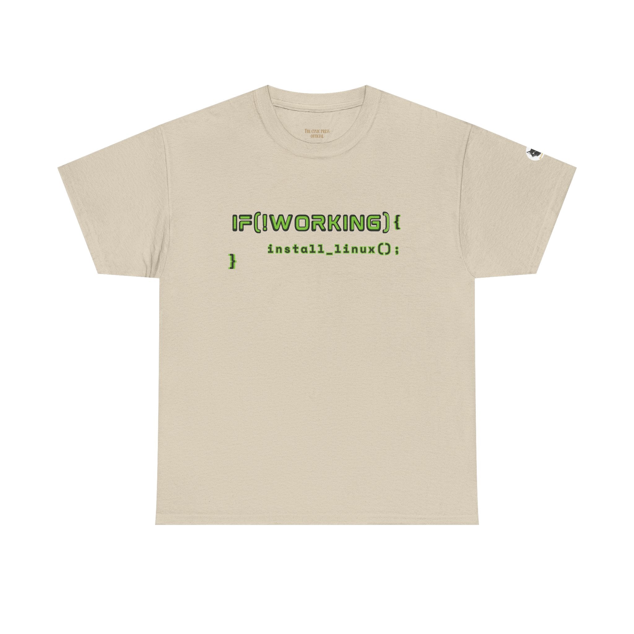 If (!Working) { Install Linux(); } Funny Programmer T-Shirt | Linux Developer Geek Tee | Coding Humor Shirt | Unisex Heavy Cotton Tee