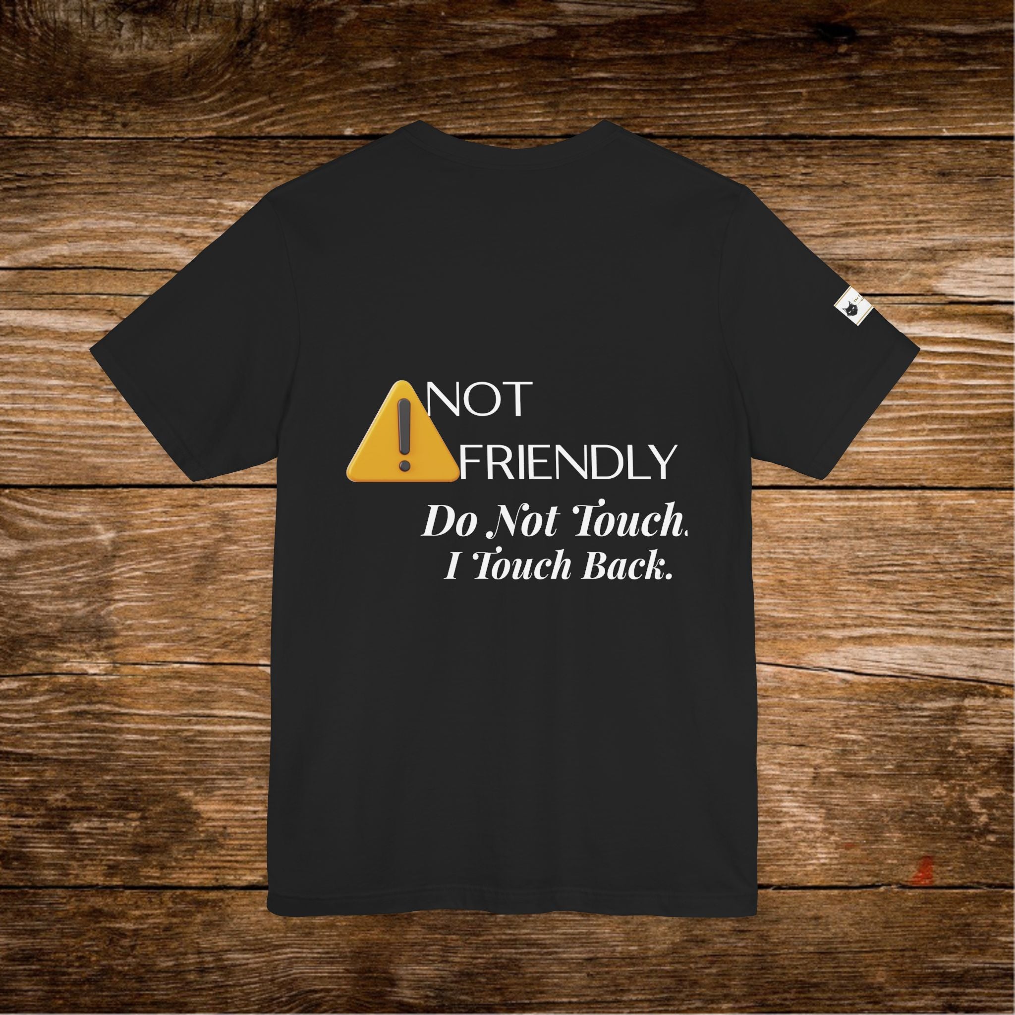 T-shirt panneau d'avertissement "Pas amical" | Ne touchez pas, je touche en retour