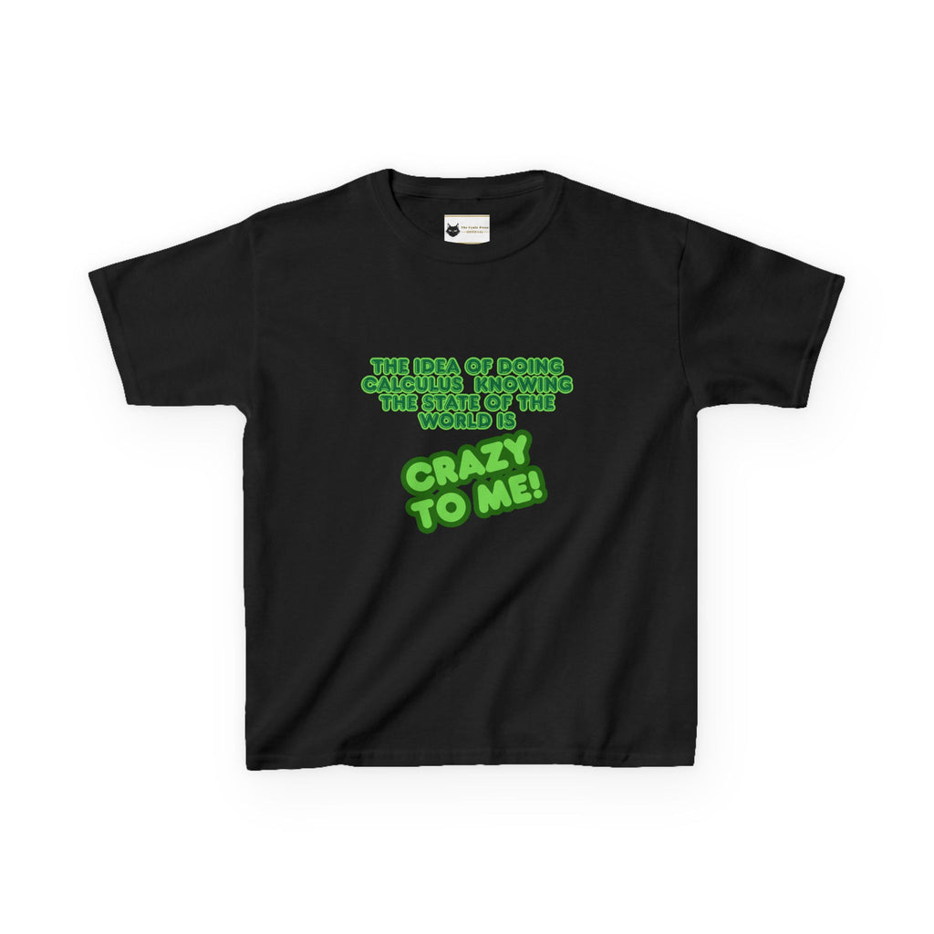 Calculus Funny Quote Kids Tee | Green Text 'Crazy To Me'