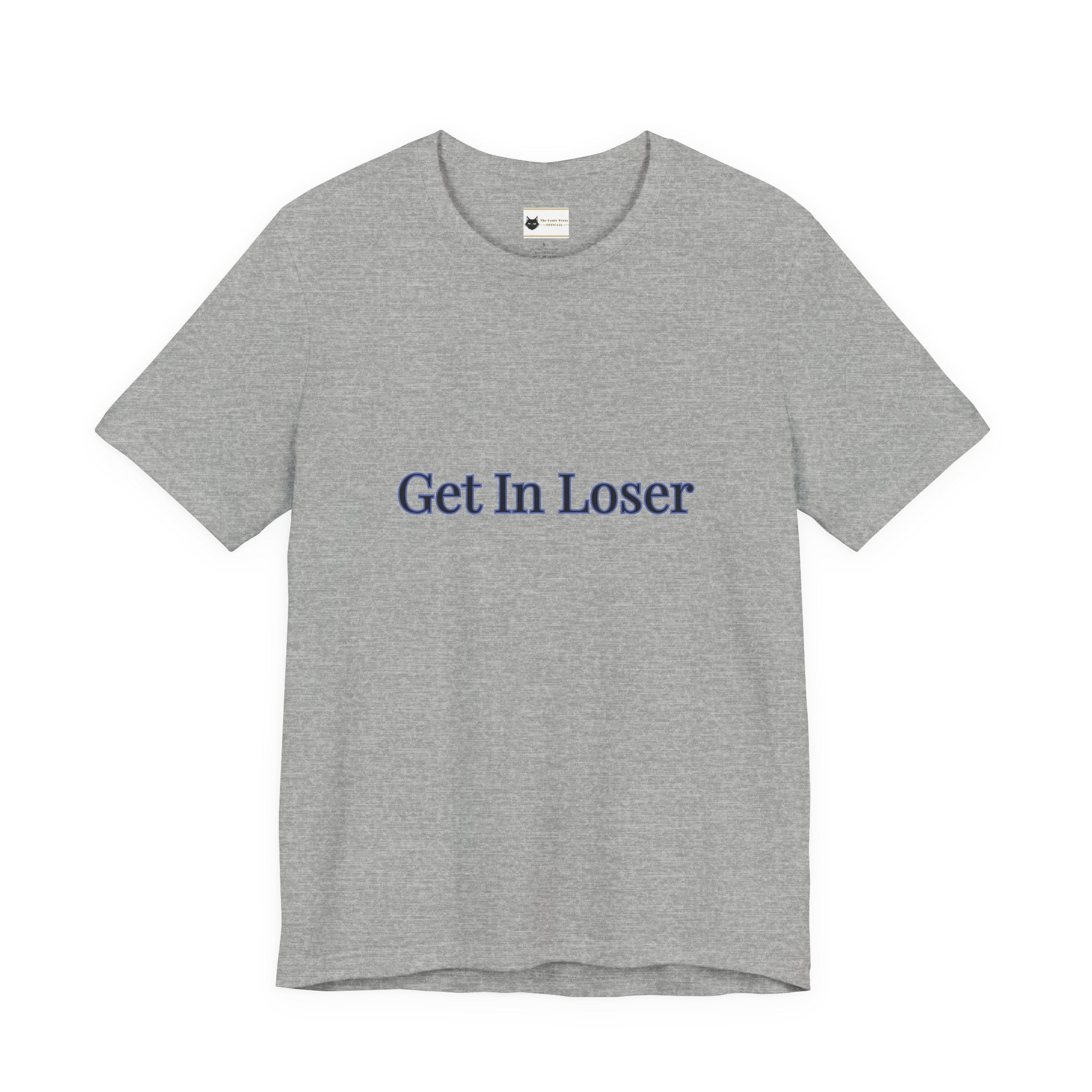 Get In Loser, We've Got Stuff to Build|Gerald Graphic T|The Cynic Press Official