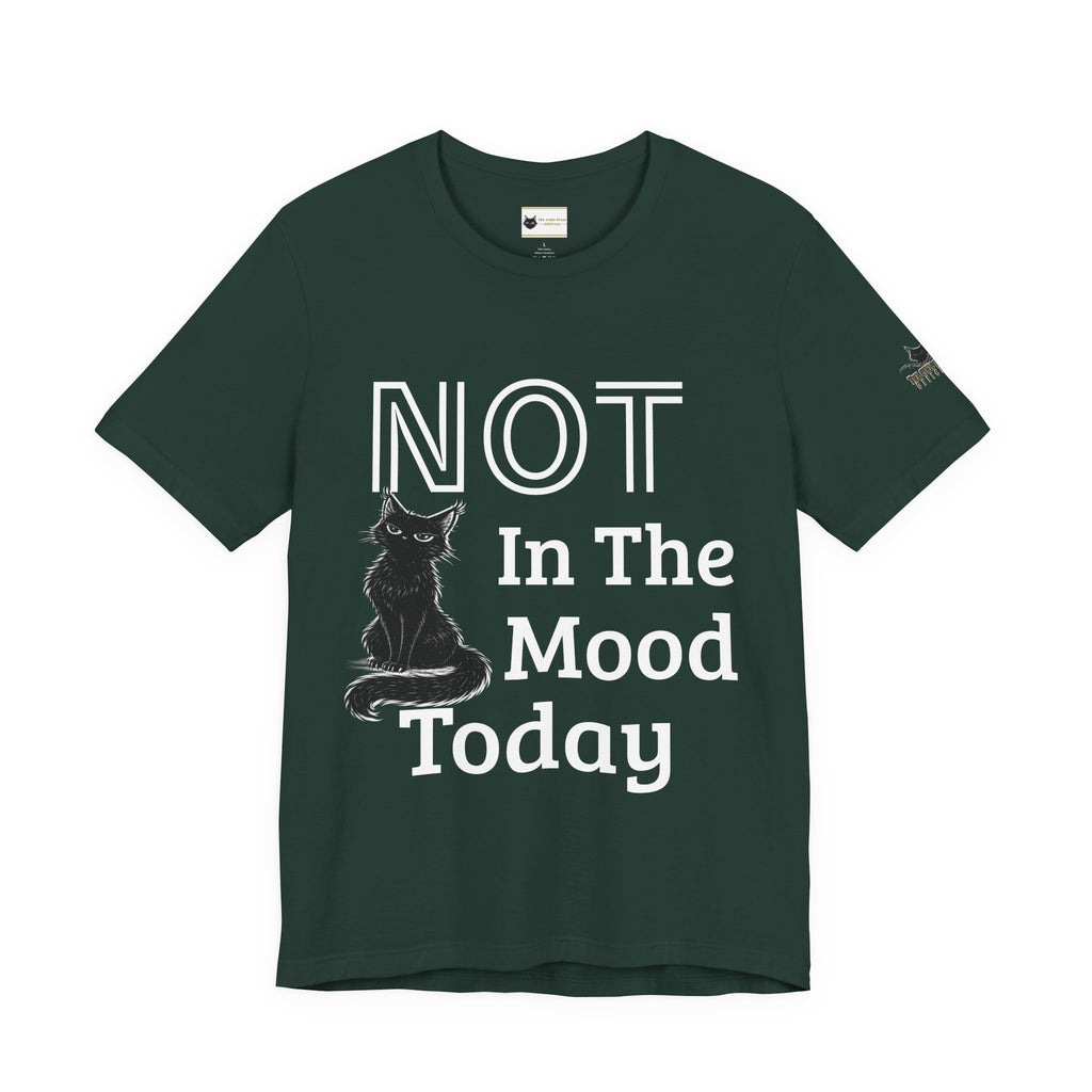 Not in the Mood Today | Sarcastic Cat T | Funny Anti-Social Tee | The Cynic Press Official