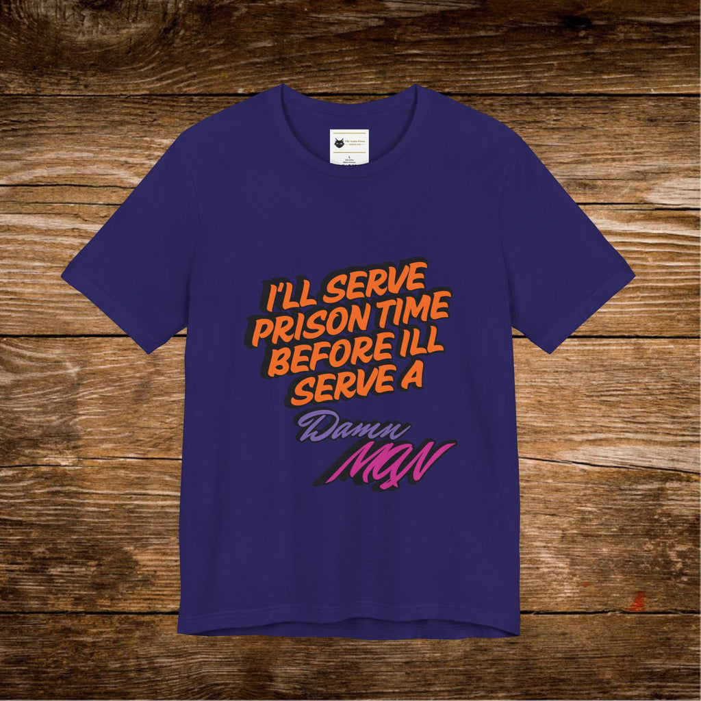 Je purgerai ma peine de prison avant de porter un t-shirt Danny MNW | T-shirt graphique à message