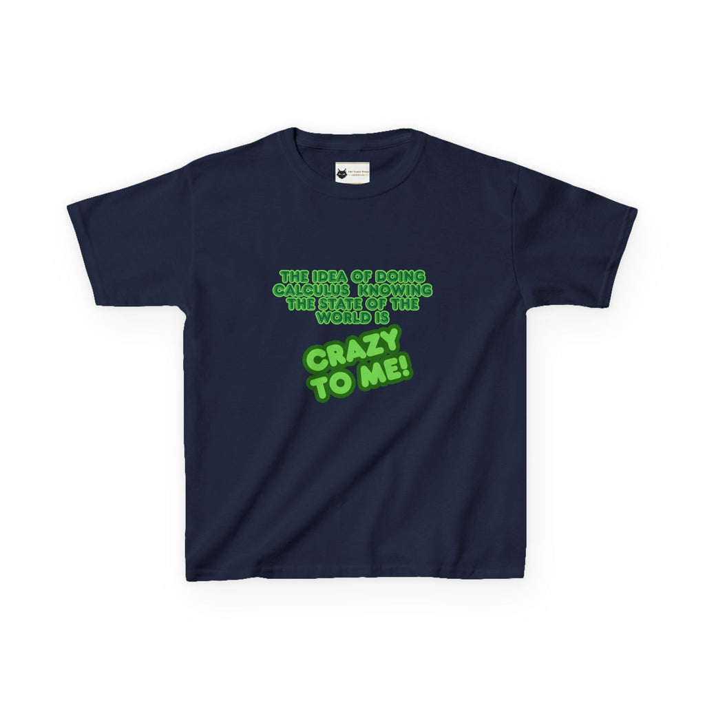 Calculus Funny Quote Kids Tee | Green Text 'Crazy To Me'