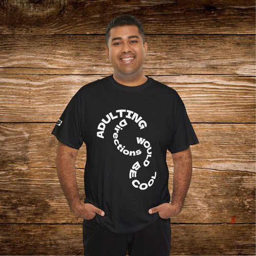 Adulting Doesn't Come With Directions T-Shirt