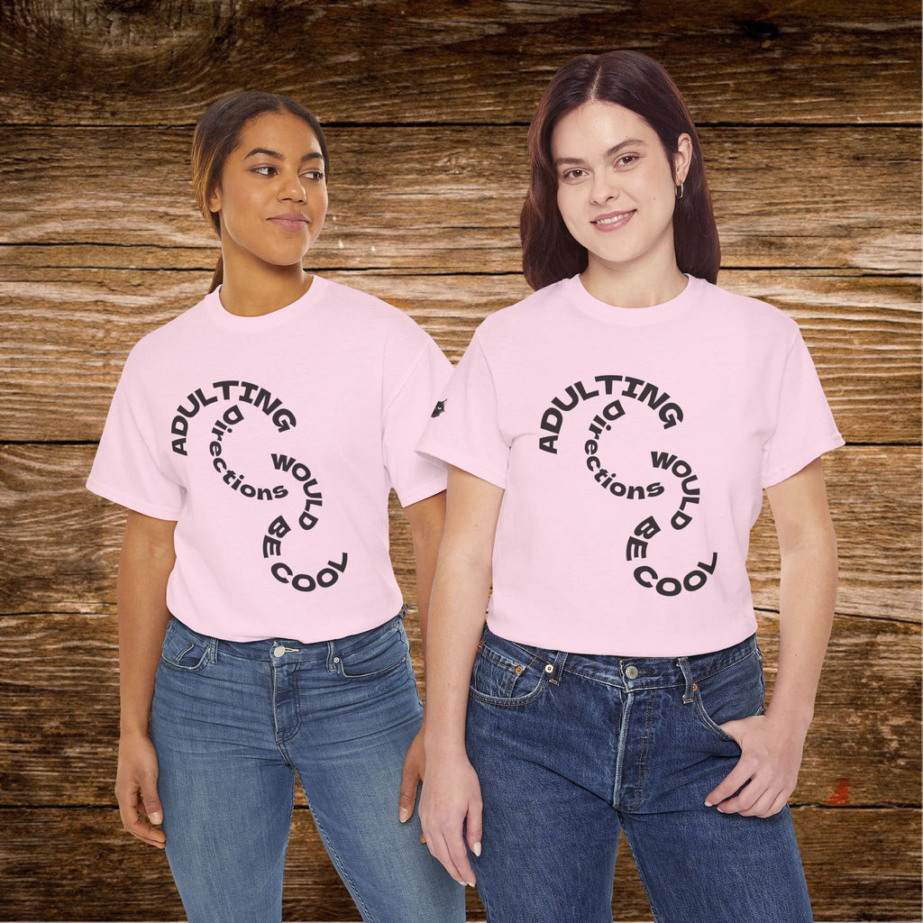Adulting Doesn't Come With Directions T-Shirt
