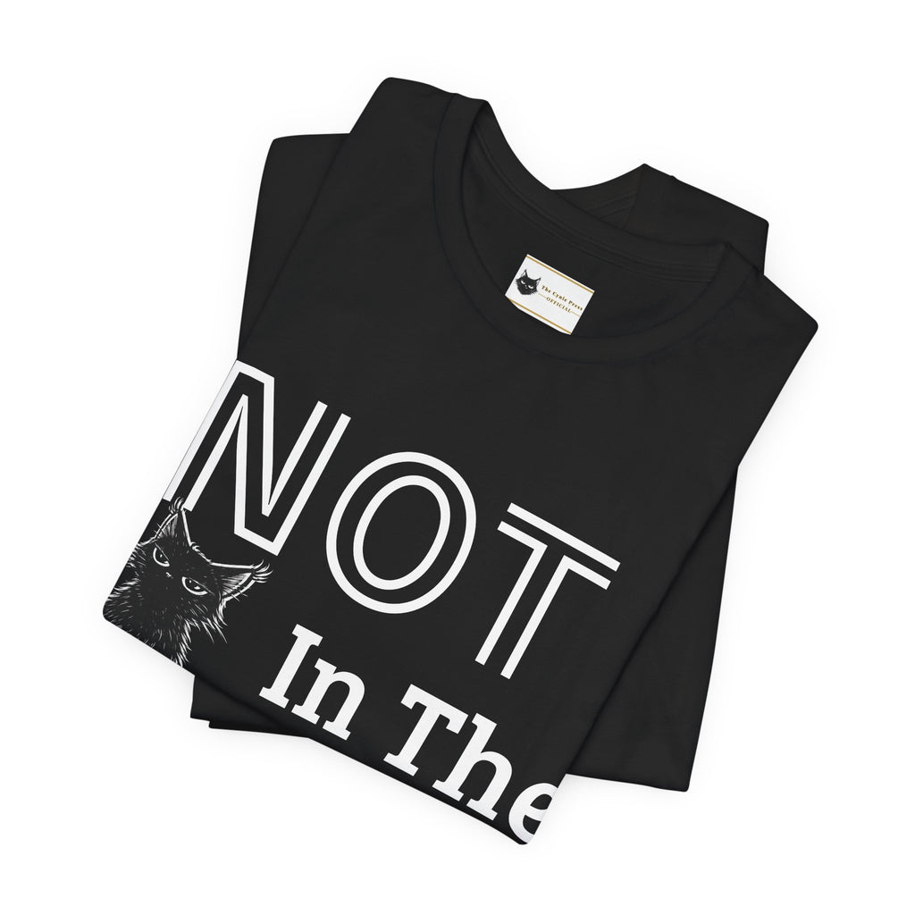Not in the Mood Today | Sarcastic Cat T | Funny Anti-Social Tee | The Cynic Press Official