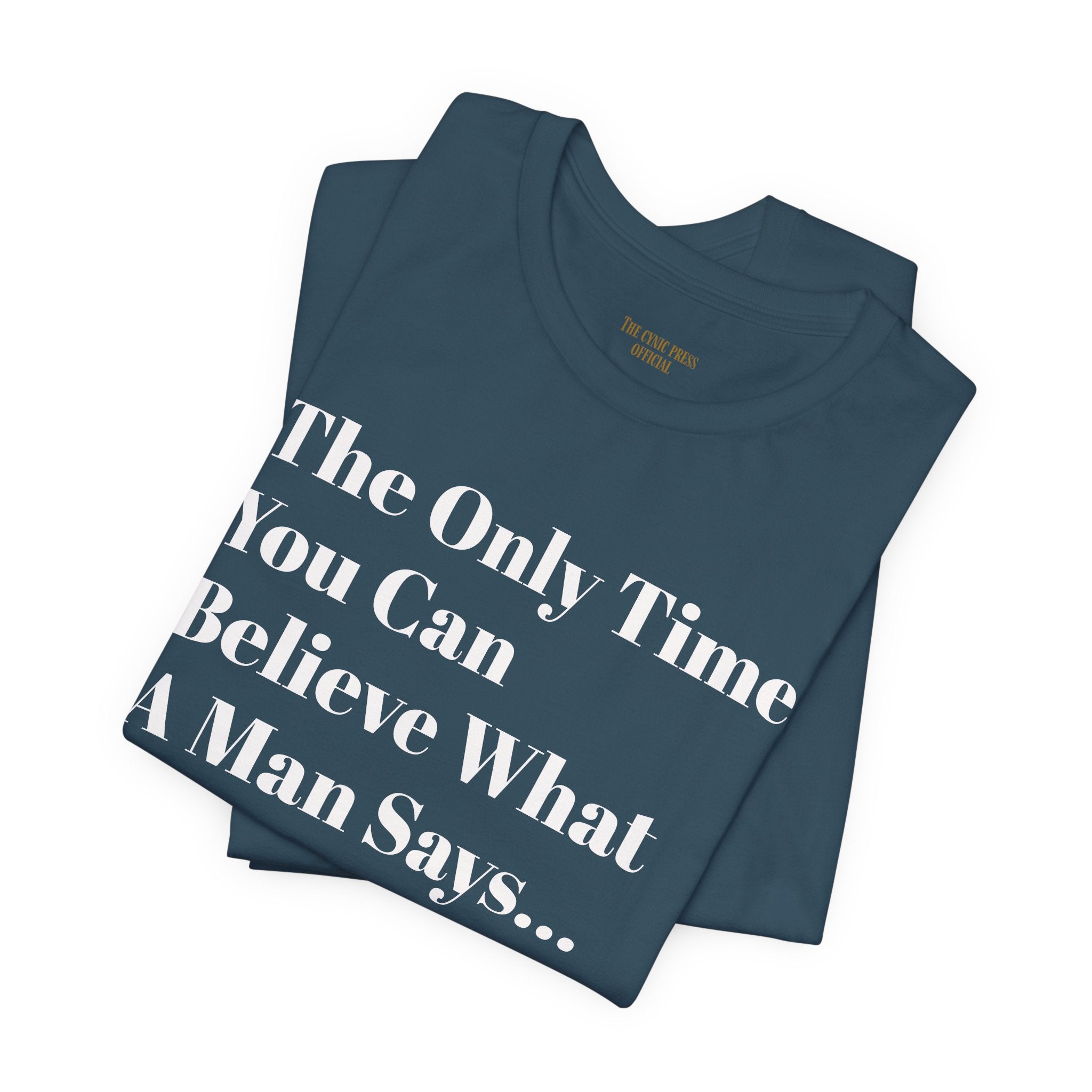 Only Believe Them When They Tell You You're Beautiful T-Shirt — Funny Quote Statement Tee- Positivity