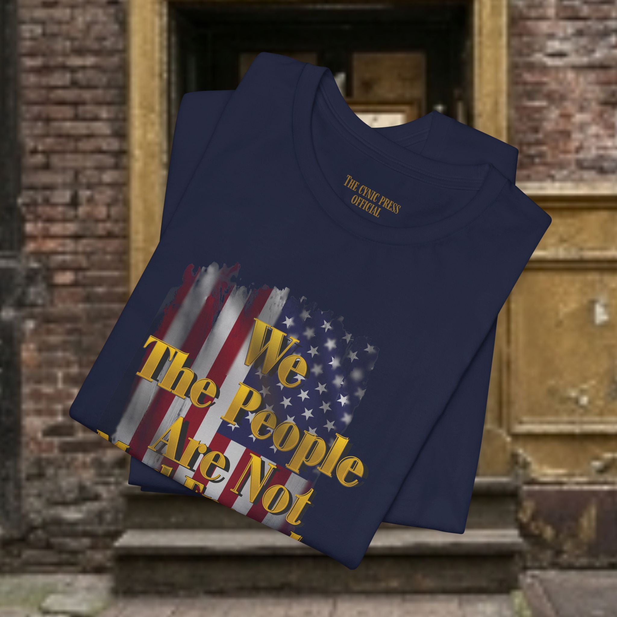 We The People Are Not Mad Enough Yet T-Shirt - Patriotic Distressed Flag Tee - Funny Political Slogan Bella Canvas Shirt