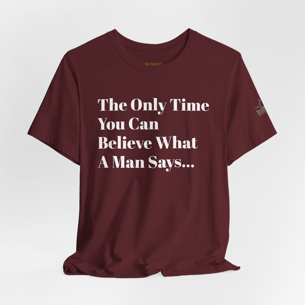 Only Believe Them When They Tell You You're Beautiful T-Shirt — Funny Quote Statement Tee- Positivity