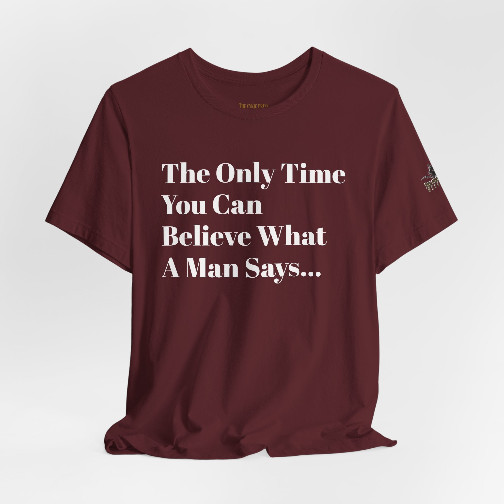 Only Believe Them When They Tell You You're Beautiful T-Shirt — Funny Quote Statement Tee- Positivity