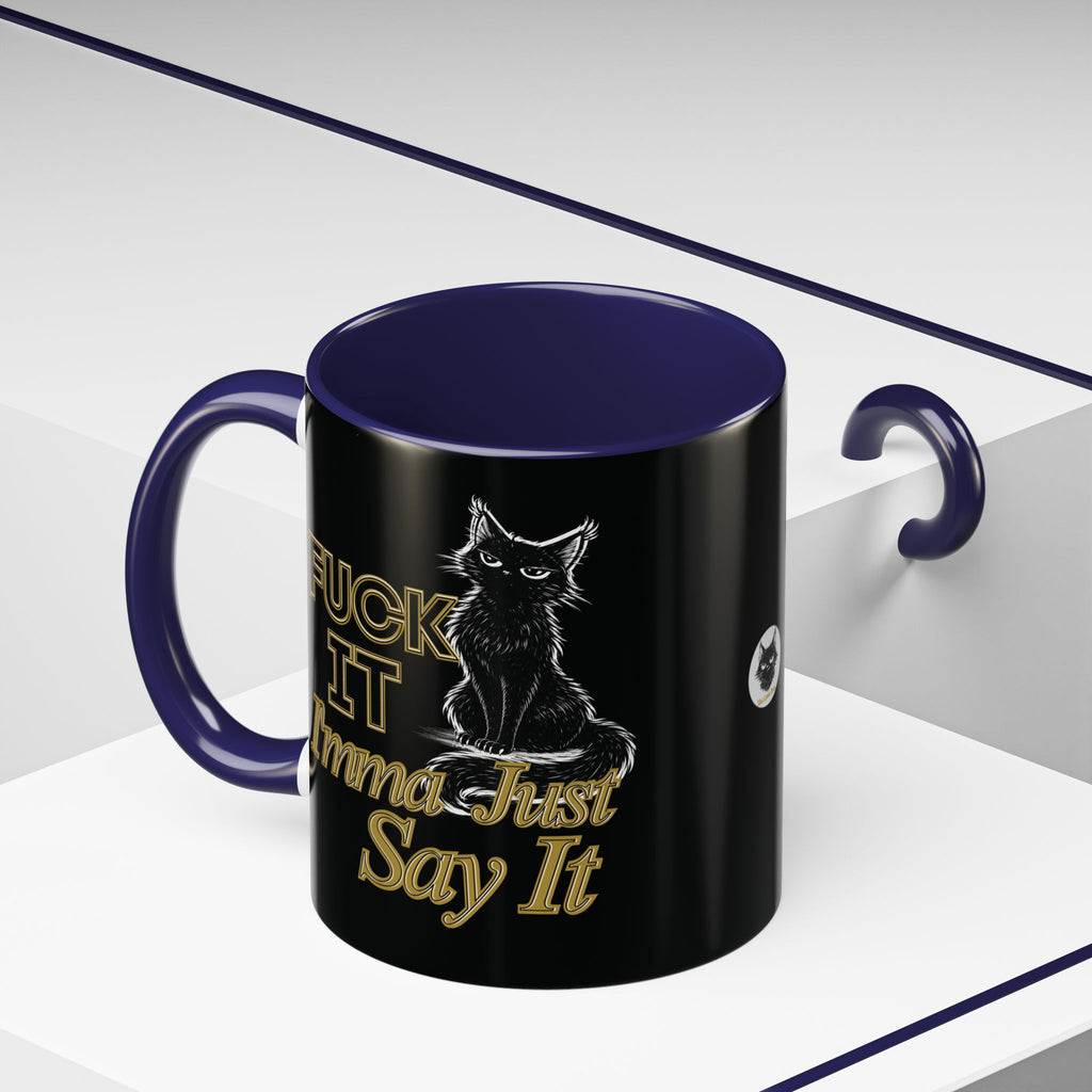 Funny Sarcastic Cat Accent Coffee Mug - Fuck It Imma Just Say It Black Cat Cup - 11oz 15oz Colored Handle Sassy Gift