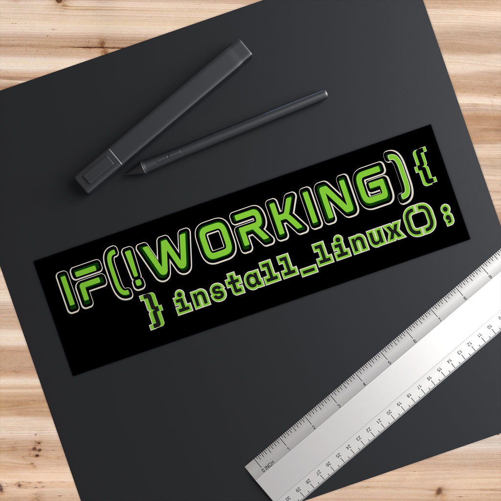 Bumper Sticker — IF(!WORKING){install_linux();} Programmer Humor Car Decal