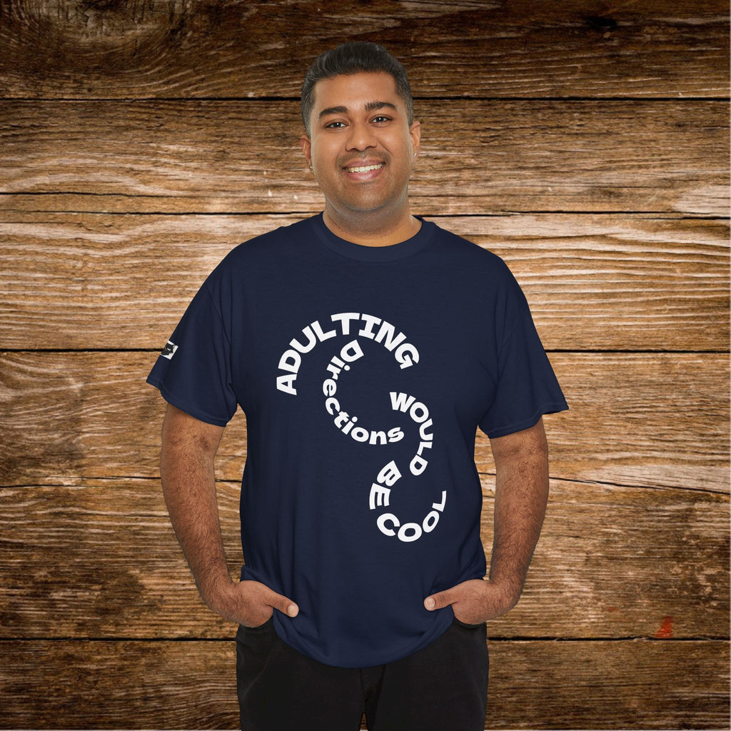 Adulting Doesn't Come With Directions T-Shirt