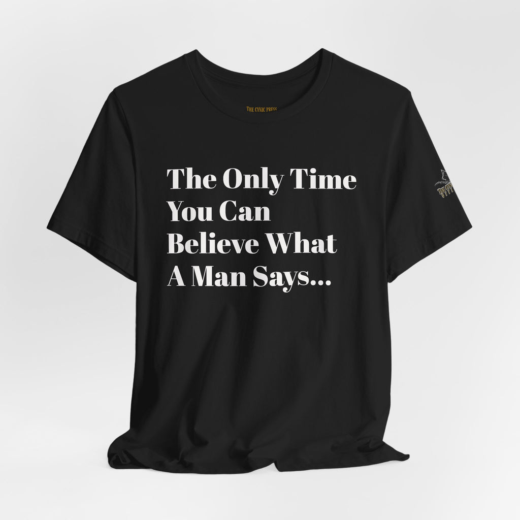 Only Believe Them When They Tell You You're Beautiful T-Shirt — Funny Quote Statement Tee- Positivity