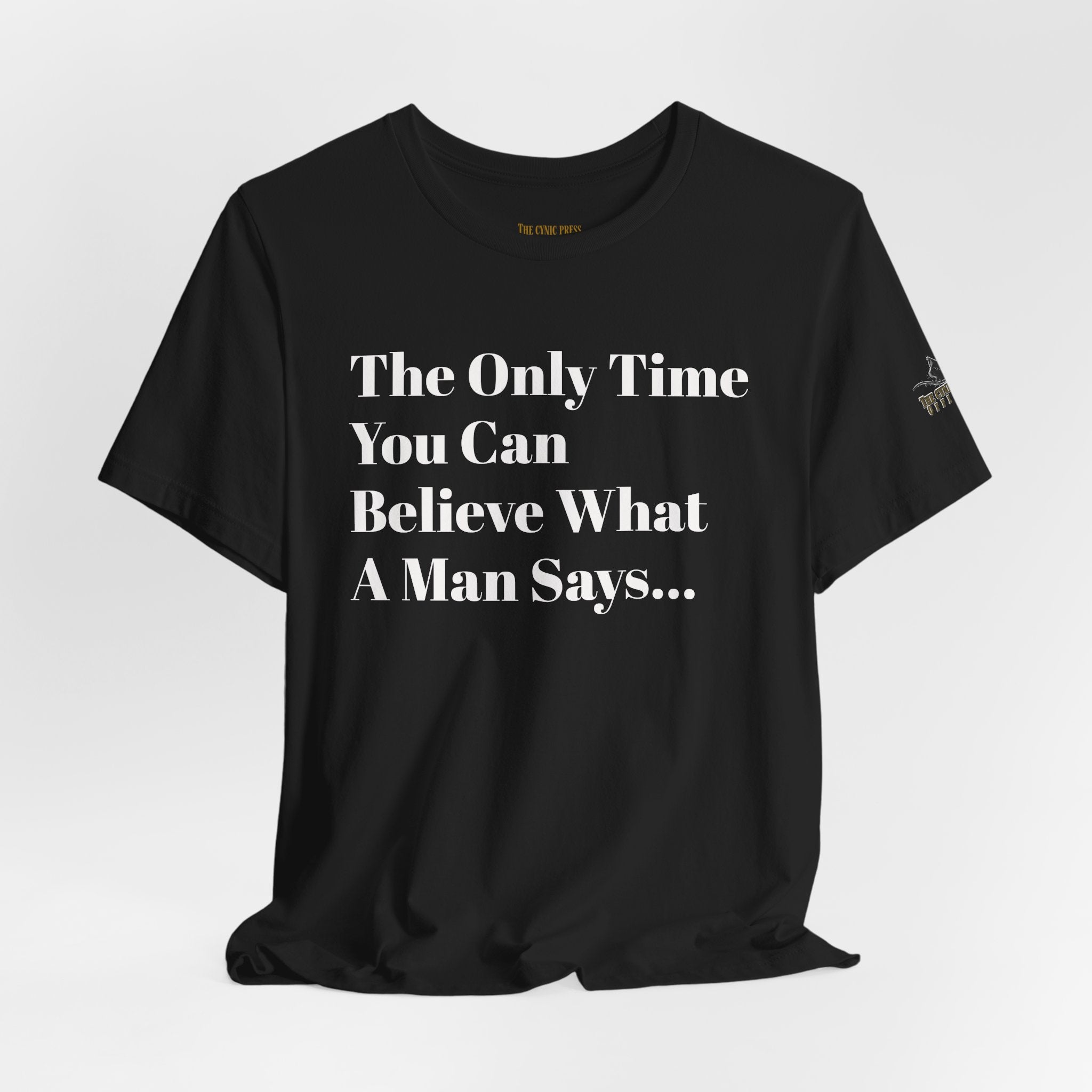 Only Believe Them When They Tell You You're Beautiful T-Shirt — Funny Quote Statement Tee- Positivity