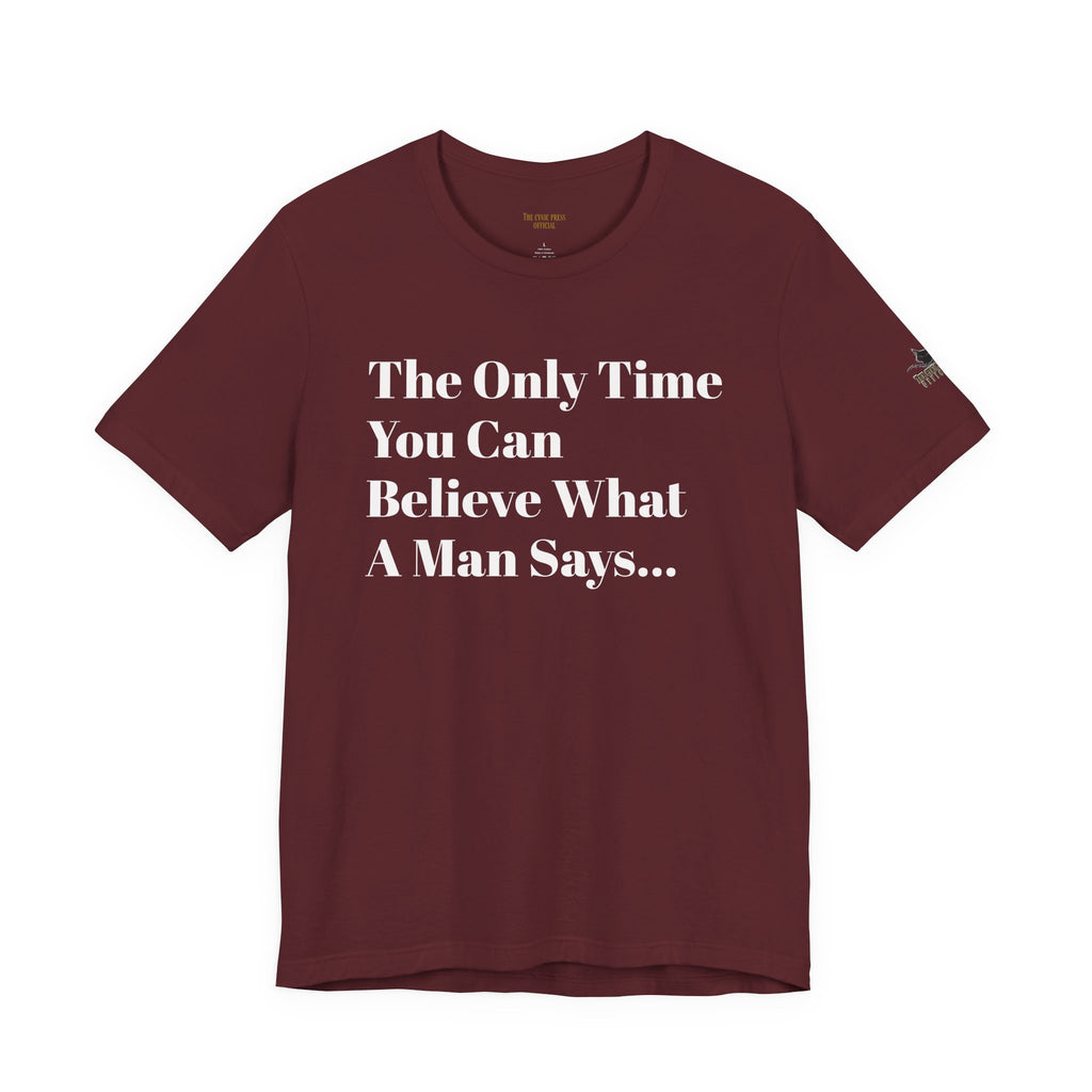 Only Believe Them When They Tell You You're Beautiful T-Shirt — Funny Quote Statement Tee- Positivity