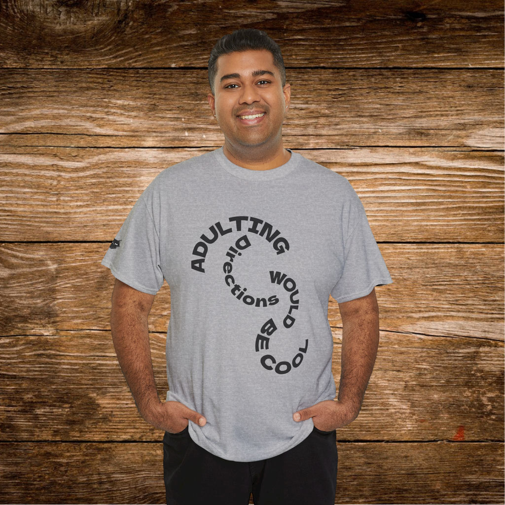 Adulting Doesn't Come With Directions T-Shirt